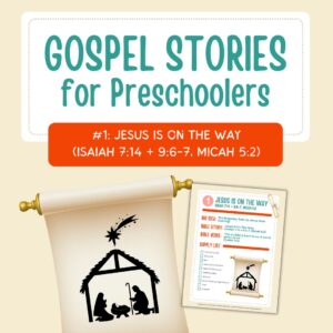Gospel Stories for Preschoolers: #1 - Jesus Is On The Way