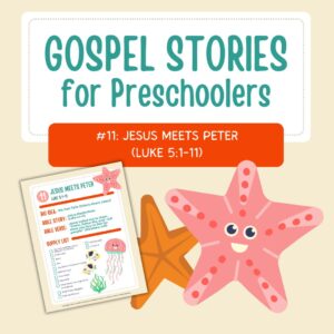 Gospel Stories for Preschoolers: #11 - Jesus Meets Peter