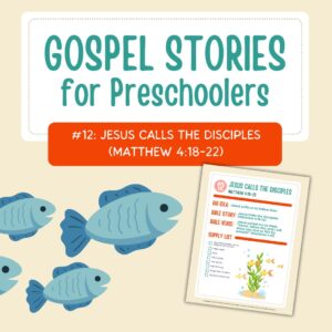 Gospel Stories for Preschoolers: #12 - Jesus Calls the Disciples