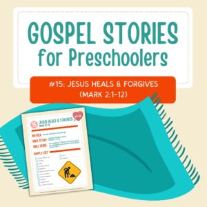 Gospel Stories for Preschoolers: #15 - Jesus Heals & Forgives