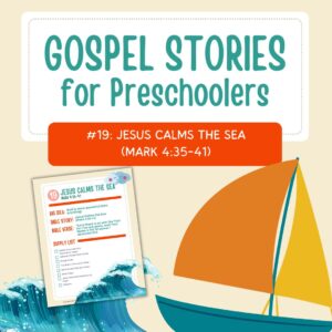 Gospel Stories for Preschoolers: #19 - Jesus Calms the Sea