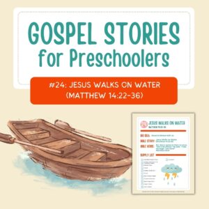 Gospel Stories for Preschoolers: #24 - Jesus Walks on Water