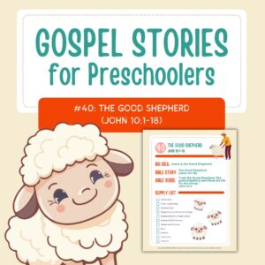 Gospel Stories for Preschoolers: #40 - The Good Shepherd