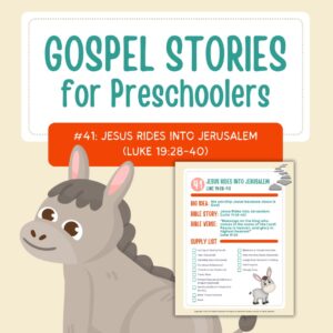 Gospel Stories for Preschoolers: #41 - Jesus Rides Into Jerusalem