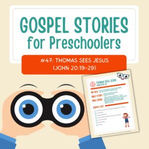 Gospel Stories for Preschoolers: #47 - Thomas Sees Jesus
