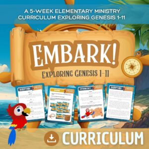 Embark! 5-Week Elementary Curriculum Exploring Genesis 1-11