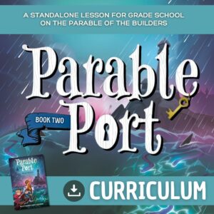 Parable Port Kids Church Lesson: The Parable of the Builders (FREE)