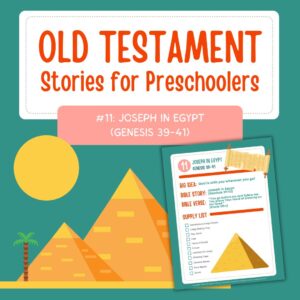 Old Testament Stories for Preschoolers: #11 - Joseph in Egypt