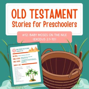 Old Testament Stories for Preschoolers: #12 - Baby Moses on the Nile