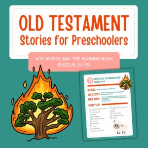 Old Testament Stories for Preschoolers: #13 - Moses and the Burning Bush