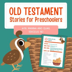Old Testament Stories for Preschoolers: #16 - Manna and Quail