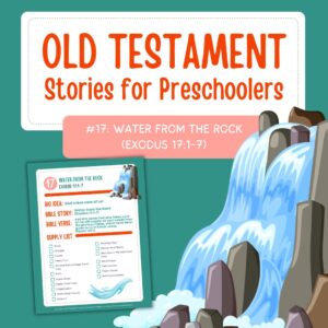 Old Testament Stories for Preschoolers: #17 - Water from the Rock