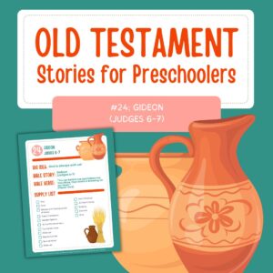 Old Testament Stories for Preschoolers: #24 - Gideon