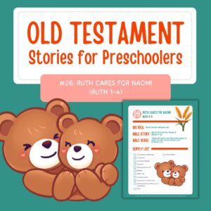 Old Testament Stories for Preschoolers: #26 - Ruth Cares for Naomi