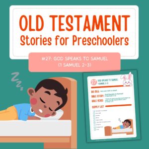 Old Testament Stories for Preschoolers: #27 - God Speaks to Samuel