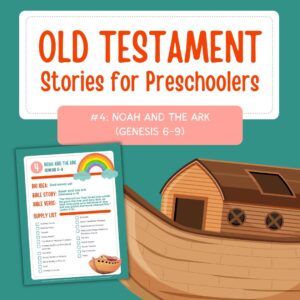 Old Testament Stories for Preschoolers: #4 - Noah + the Ark