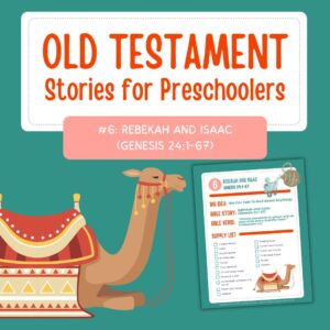 Old Testament Stories for Preschoolers: #6 - Rebekah and Isaac