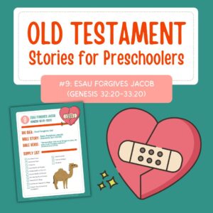 Old Testament Stories for Preschoolers: #9 - Esau Forgives Jacob
